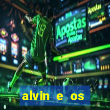 alvin e os esquilos redecanais